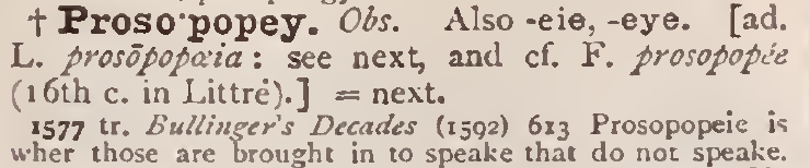 Oxford English Dictionary entry for Prosopopey, with the 1577 quotation: those are brought in to speake that do not speake.